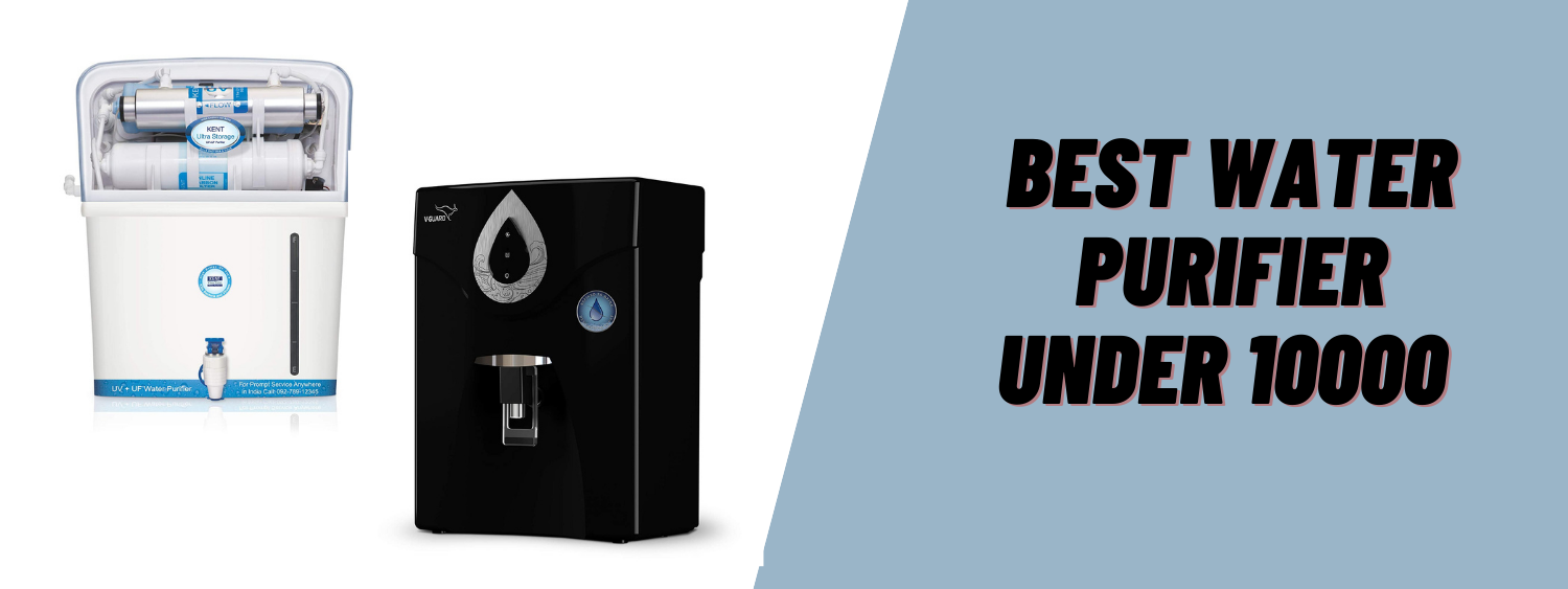 Best Water Purifier under 10000 in India